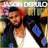 Jason Derulo - Get Ugly Descarga gratuita de tonos de llamada