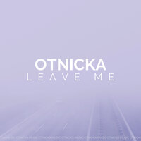 Otnicka - Leave Me Descarga gratuita de tonos de llamada