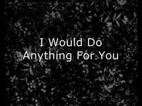 I Would Do Anything For You Descargar gratis