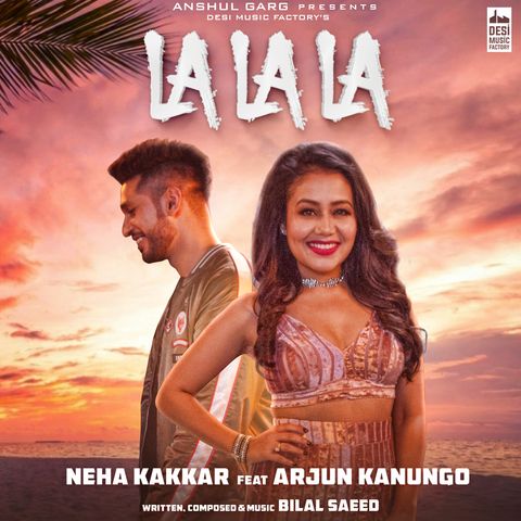 Neha Kakkar , Arjun Kanungo - La La La Descarga gratuita de tonos de llamada