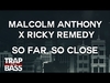 Malcolm Anthony X Ricky Remedy - So Far, So Close Descarga gratuita de tonos de llamada