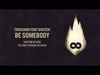 Thousand Foot Krutch - Be Somebody Descarga gratuita de tonos de llamada