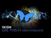 SKisM, Virus Syndicate - Like This (Original Mix) Descarga gratuita de tonos de llamada