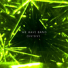 We Have Band - 03. Divisive Descarga gratuita de tonos de llamada