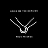 Bring Me The Horizon - True Friends Descarga gratuita de tonos de llamada