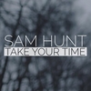 Sam Hunt - TAKE YOUR TIME Descarga gratuita de tonos de llamada