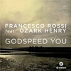 Francesco Rossi Feat. Ozark Henry - Godspeed You Descarga gratuita de tonos de llamada