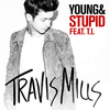 Travis Mills - Young & Stupid Descarga gratuita de tonos de llamada