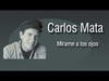 Carlos Mata - - Mirame A Los Ojos Descarga gratuita de tonos de llamada