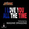 Imagine Dragons - I Love You All The Time Descarga gratuita de tonos de llamada