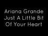 Ariana Grande - Just A Little Bit Of Your Heart Descarga gratuita de tonos de llamada