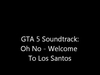 Oh No - Welcome To Los Santos Descarga gratuita de tonos de llamada