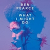 Ben Pearce - What I Might Do Descarga gratuita de tonos de llamada