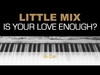 Little Mix - Is Your Love Enough Descarga gratuita de tonos de llamada