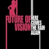 FUTURE OF VISION - Here Comes The Rain Again (Radio Edit) Descarga gratuita de tonos de llamada