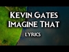 Kevin Gates - Imagine That Descarga gratuita de tonos de llamada