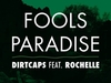 Dirtcaps Feat. Rochelle - Fools Paradise (Radio Mix) Descarga gratuita de tonos de llamada