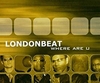 Londonbeat - Where Are U Descarga gratuita de tonos de llamada