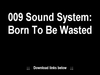 009 Sound System - Born To Be Wasted Descarga gratuita de tonos de llamada