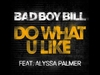 Bad Boy Bill Feat. Alyssa Palmer - Do What U Like Descarga gratuita de tonos de llamada