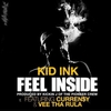 Kid Ink Feat. Currensy & Vee Tha Rula - Feel Inside Descarga gratuita de tonos de llamada