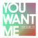 You Want Me Descargar