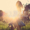 Ben Delay - I Never Felt So Right Descarga gratuita de tonos de llamada