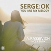 You Are My Melody (A. Rassevich Remix) - SERGE:OK Descarga gratuita de tonos de llamada