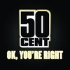 50 Cent - Ok, You're Right Descarga gratuita de tonos de llamada