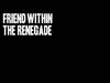 Friend Within - The Renegade Descarga gratuita de tonos de llamada