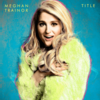 Meghan Trainor - Title Descarga gratuita de tonos de llamada